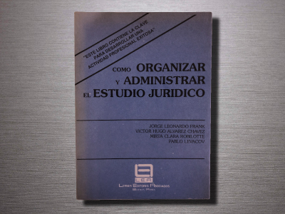 Como Organizar y Administrar el Estudio Jurídico