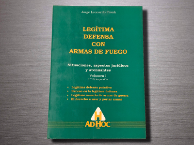 Legítima Defensa con Armas de Fuego - Volumen I